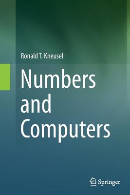 Numbers and Computers - Kneusel, Ronald T