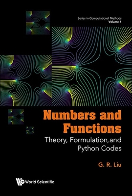 Numbers and Functions: Theory, Formulation, and Python Codes - Liu, GUI-Rong