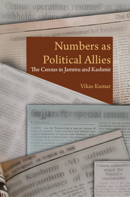 Numbers as Political Allies: The Census in Jammu and Kashmir - Kumar, Vikas