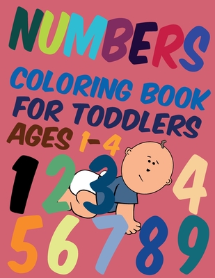 Numbers Coloring Book for Toddlers Ages 1-4: Fun with Numbers, Colors, Kids coloring activity books - Bnkcm, Blkcm