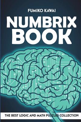Numbrix Book: The Best Logic and Math Puzzles Collection - Kawai, Fumiko