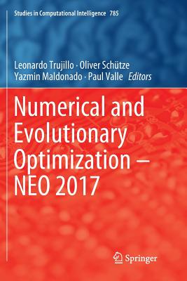 Numerical and Evolutionary Optimization - Neo 2017 - Trujillo, Leonardo (Editor), and Schtze, Oliver (Editor), and Maldonado, Yazmin (Editor)