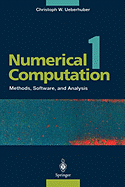 Numerical Computation 1: Methods, Software, and Analysis