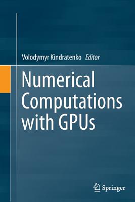 Numerical Computations with Gpus - Kindratenko, Volodymyr (Editor)