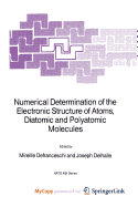 Numerical Determination of the Electronic Structure of Atoms, Diatomic and Polyatomic Molecules