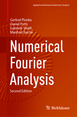 Numerical Fourier Analysis - Plonka, Gerlind, and Potts, Daniel, and Steidl, Gabriele