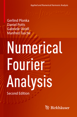 Numerical Fourier Analysis - Plonka, Gerlind, and Potts, Daniel, and Steidl, Gabriele