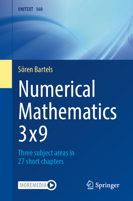 Numerical Mathematics 3x9: Three subject areas in 27 short chapters - Bartels, Sren