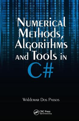 Numerical Methods, Algorithms and Tools in C# - Dos Passos, Waldemar
