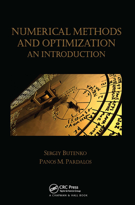 Numerical Methods and Optimization: An Introduction - Butenko, Sergiy, and Pardalos, Panos M