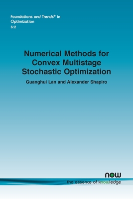 Numerical Methods for Convex Multistage Stochastic Optimization - Lan, Guanghui, and Shapiro, Alexander