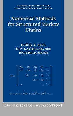 Numerical Methods for Structured Markov Chains - Bini, Dario A, and Latouche, Guy, and Meini, Beatrice