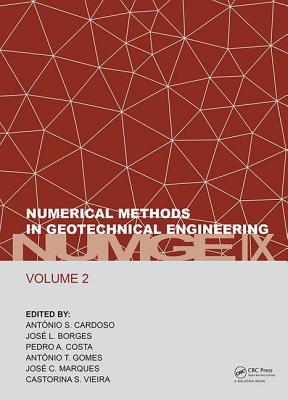 Numerical Methods in Geotechnical Engineering IX, Volume 2: Proceedings of the 9th European Conference on Numerical Methods in Geotechnical Engineering (NUMGE 2018), June 25-27, 2018, Porto, Portugal - Cardoso, Antnio (Editor), and Borges, Jos (Editor), and Costa, Pedro (Editor)