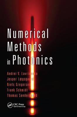 Numerical Methods in Photonics - Lavrinenko, Andrei V., and Lgsgaard, Jesper, and Gregersen, Niels