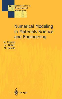 Numerical Modeling in Materials Science and Engineering - Rappaz, Michel, and Bellet, Michel, and Deville, Michel