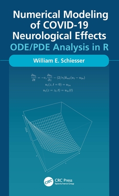 Numerical Modeling of COVID-19 Neurological Effects: ODE/PDE Analysis in R - Schiesser, William