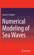 Numerical Modeling of Sea Waves