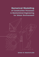 Numerical Modelling of Construction Processes in Geotechnical Engineering for Urban Environment: Proceedings of the International Conference on Numerical Simulation of Construction Processes in Geotechnical Engineering for Urban Environment, 23-24...