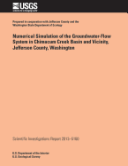 Numerical Simulation of the Groundwater-Flow System in Chimacum Creek Basin and Vicinity, Jefferson County, Washington - Johnson, Kenneth H, and Frans, Lonna M, and Jones, Joseph L