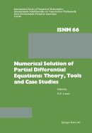 Numerical Solution of Partial Differential Equations: Theory, Tools and Case Studies: Summer Seminar Series Held at CSIR, Pretoria, February 8-10, 1982 - Laurie, Dr. D. P.