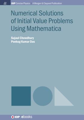 Numerical Solutions of Initial Value Problems Using Mathematica - Chowdhury, Sujaul, and Das, Ponkog Kumar
