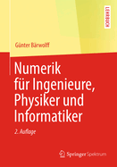 Numerik Fr Ingenieure, Physiker Und Informatiker