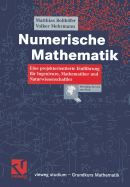 Numerische Mathematik: Eine Projektorientierte Einfhrung Fr Ingenieure, Mathematiker Und Naturwissenschaftler