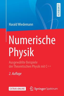 Numerische Physik: Ausgew?hlte Beispiele Der Theoretischen Physik Mit C++ - Wiedemann, Harald