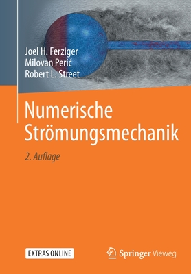 Numerische Strmungsmechanik - Ferziger, Joel H., and Peric, Milovan, and Street, Robert L.