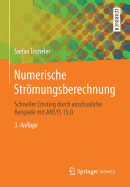 Numerische Stromungsberechnung: Schneller Einstieg Durch Anschauliche Beispiele Mit Ansys 15.0