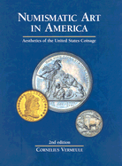 Numismatic Art in America: Aesthetics of the United States Coinage