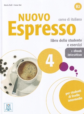 Nuovo Espresso 4: Libro studente + ebook interattivo - Bali, Maria, and Dai, Irene