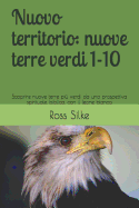 Nuovo territorio: nuove terre verdi 1-10: Scoprire nuove terre pi? verdi da una prospettiva spirituale, biblica, con il leone bianco