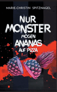 Nur Monster mgen Ananas auf Pizza