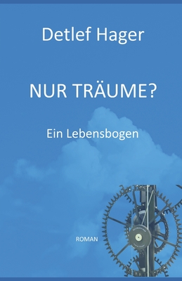 Nur Tr?ume?: Ein Lebensbogen - Publishing, Seemann (Editor), and Hager, Detlef