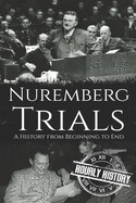 Nuremberg Trials: A History from Beginning to End