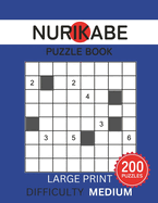 Nurikabe Puzzle Book: 200 Large Print Brain Games For A Rainy Day
