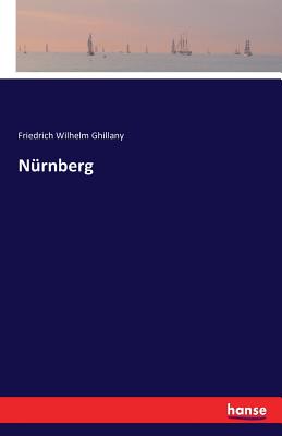 Nurnberg - Ghillany, Friedrich Wilhelm