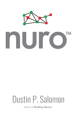Nuro: A Brain-Based Analysis of Tactical Training and the Basis of Design for the World's Most Capable Tactical Training System - Salomon, Dustin P