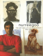 Nurreegoo: Art and Life of Ron Hurley 1946-2002