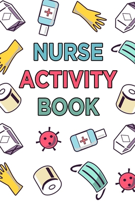 Nurse Activity Book: Word Search, Sukoku, Crossword, Quote Drop - 100 Large Print Word Games Logic Puzzles With Solutions: Fun Nursing-Themed Activities Book For Bored Nurses - Press, Onlinegamefree
