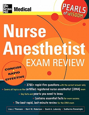 Nurse Anesthetist Exam Review: Pearls of Wisdom - Thiemann, Lisa J, and Wahl, Kerri M, and Lubarsky, David J