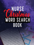 Nurse Christmas Word Search Book: 360+ Cleverly Hidden Christmas Word Searches for the Nurse, Word Search Activity Book for Nurse, Unique Large Print Crossword Puzzle Book, Brian Game for Nurse