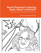 Nurse Florence(R) Coloring Book: What is Arthritis?