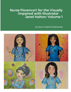 Nurse Florence(R) for the Visually Impaired with Illustrator Janel Halton: Volume 1