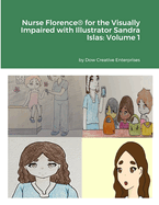 Nurse Florence(R) for the Visually Impaired with Illustrator Sandra Islas: Volume 1