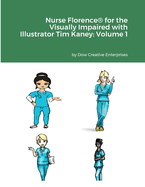 Nurse Florence(R) for the Visually Impaired with Illustrator Tim Kaney: Volume 1