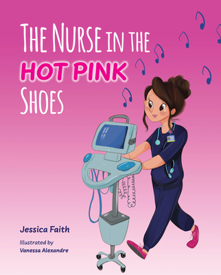 Nurse in the Hot Pink Shoes - Faith, Jessica