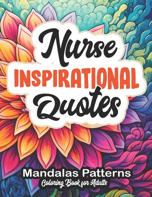 Nurse Inspirational Quotes Coloring Book: Large Print 8.5x11: Motivational Quotes for Every Nurse - Joselynpress