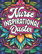 Nurse Inspirational Quotes Coloring: Large Print 8.5 x 11. Motivational for Nurses